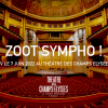 Zoot Symphonic Orchestra au Théâtre des Champs Elysées !